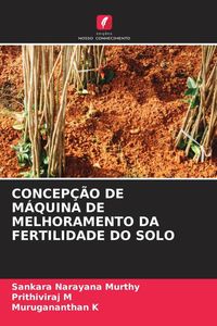 Produktbild: Concep&ccedil;&atilde;o De M&aacute;quina De Melhoramento Da Fertilidade Do Solo