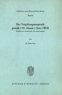 Produktbild: Der Verg&uuml;tungsanspruch gem&auml;&szlig; &sect; 951 Absatz 1 Satz 1 BGB.