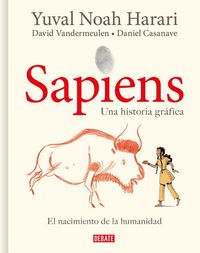 Produktbild: Sapiens: Volumen 1: El Nacimiento de la Humanidad (Edici&oacute;n Gr&aacute;fica) / Sapiens: A Graphic History: The Birth of Humankind