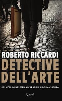 Produktbild: Detective dell'arte. Dai Monuments Men ai carabinieri della cultura