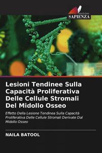 Produktbild: Lesioni Tendinee Sulla Capacit&agrave; Proliferativa Delle Cellule Stromali Del Midollo Osseo