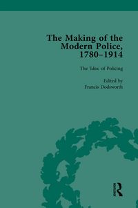 Produktbild: The Making of the Modern Police, 1780-1914, Part I Vol 1