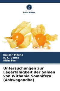 Produktbild: Untersuchungen zur Lagerf&auml;higkeit der Samen von Withania Somnifera (Ashwagandha)