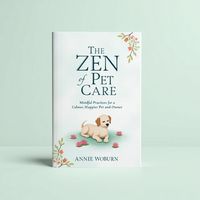 Produktbild: The Zen of Pet Care - Mindful Practices for a Calmer, Happier Pet and Owner