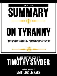 Produktbild: Extended Summary - On Tyranny Twenty Lessons From The Twentieth Century - Based On The Book By Timothy Snyder
