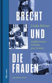 Bild vom Artikel Brecht und die Frauen vom Autor Unda Hörner