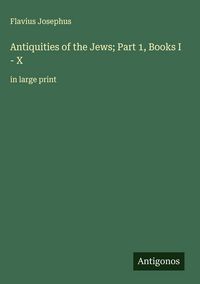 Produktbild: Antiquities of the Jews; Part 1, Books I - X