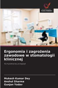 Produktbild: Ergonomia i zagro&iquest;enia zawodowe w stomatologii klinicznej