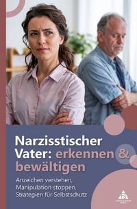 Produktbild: Narzisstischer Vater: erkennen und bew&auml;ltigen