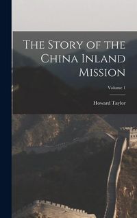 Produktbild: The Story of the China Inland Mission; Volume 1