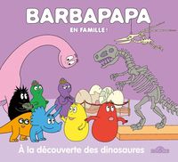 Produktbild: Barbapapa en famille ! A la d&eacute;couverte des dinosaures