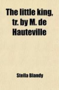 Produktbild: The Little King, Tr. by M. de Hauteville