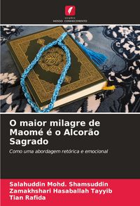 Produktbild: O maior milagre de Maom&eacute; &eacute; o Alcor&atilde;o Sagrado