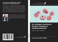 Produktbild: Un enfoque sanitario: animal, humano y medioambiental
