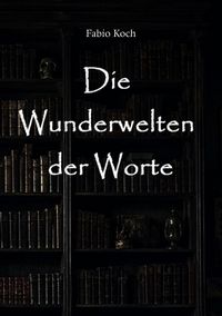 Produktbild: Die Wunderwelten der Worte
