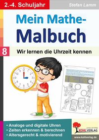 Produktbild: Mein Mathe-Malbuch / Band 8: Wir lernen die Uhrzeit kennen