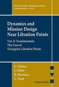 Produktbild: Dynamics and Mission Design Near Libration Points - Vol II: Fundamentals: The Case of Triangular Libration Points