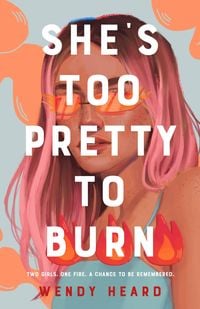 Bild vom Artikel She's Too Pretty to Burn vom Autor Wendy Heard