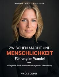 Produktbild: Zwischen Macht und Menschlichkeit - F&uuml;hrung im Wandel