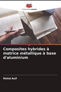 Produktbild: Composites hybrides &agrave; matrice m&eacute;tallique &agrave; base d'aluminium