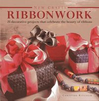 Produktbild: New Crafts: Ribbonwork: 25 Decorative Projects That Celebrate the Beauty of Ribbonwork