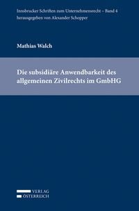 Produktbild: Die subsidi&auml;re Anwendbarkeit des allgemeinen Zivilrechts im GmbHG