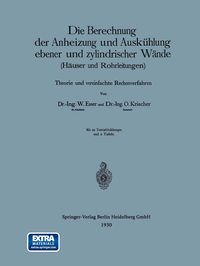 Produktbild: Die Berechnung der Anheizung und Ausk&uuml;hlung ebener und zylindrischer W&auml;nde (H&auml;user und Rohrleitungen)
