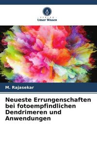 Produktbild: Neueste Errungenschaften bei fotoempfindlichen Dendrimeren und Anwendungen
