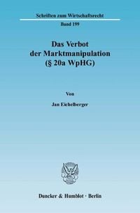 Produktbild: Das Verbot der Marktmanipulation (&sect; 20a WpHG).