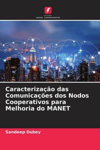 Produktbild: Caracteriza&ccedil;&atilde;o das Comunica&ccedil;&otilde;es dos Nodos Cooperativos para Melhoria do MANET