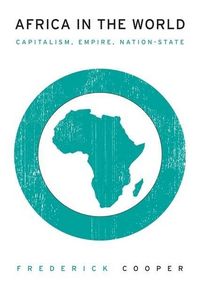 Produktbild: Cooper, F: Africa in the World - Capitalism, Empire, Nation-