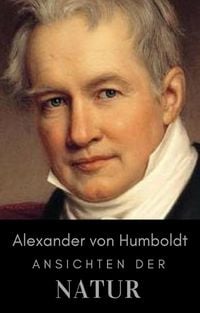 Produktbild: Alexander von Humboldt - Ansichten der Natur