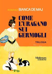 Produktbild: Come l'uragano sui germogli. Trilogia
