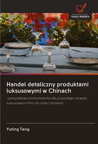 Produktbild: Handel detaliczny produktami luksusowymi w Chinach