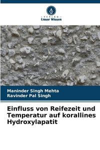 Produktbild: Einfluss von Reifezeit und Temperatur auf korallines Hydroxylapatit