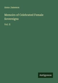 Produktbild: Memoirs of Celebrated Female Sovereigns