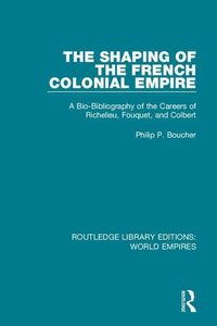 Produktbild: Boucher, P: The Shaping of the French Colonial Empire