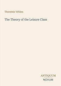 Produktbild: The Theory of the Leisure Class