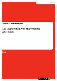 Bild vom Artikel Die Legitimation von Sklaverei bei Aristoteles vom Autor Andreas Schumacher