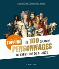 Produktbild: Le petit zapping des 100 grands personnages de l'Histoire de France