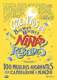 Bild vom Artikel Cuentos de Buenas Noches Para Niñas Rebeldes.: 100 Mujeres Migrantes Que Cambiaron El Mundo vom Autor Elena Favilli