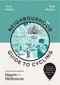 Produktbild: Neighbourhood Guide to Cycling Naarm - Melbourne