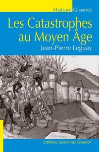 Produktbild: Les Catastrophes Au Moyen-Age