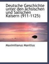 Produktbild: Deutsche Geschichte Unter Den Chsischen Und Salischen Kaisern (911-1125)