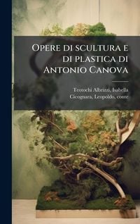 Produktbild: Opere di scultura e di plastica di Antonio Canova