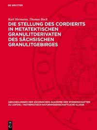 Produktbild: Die Stellung des Cordierits in metatektischen Granulitderivaten des s&auml;chsischen Granulitgebirges