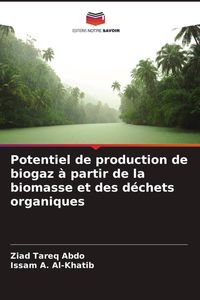 Produktbild: Potentiel de production de biogaz &agrave; partir de la biomasse et des d&eacute;chets organiques