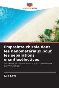 Produktbild: Empreinte chirale dans les nanomat&eacute;riaux pour les s&eacute;parations &eacute;nantios&eacute;lectives