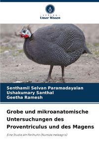 Produktbild: Grobe und mikroanatomische Untersuchungen des Proventriculus und des Magens