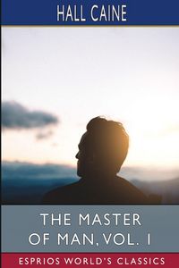 Produktbild: The Master of Man, Vol. 1 (Esprios Classics)